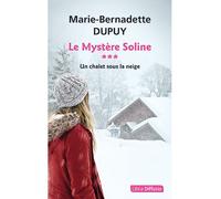 Le Mystère Soline, tome 3 - Un chalet sous la neige Edition en gros caractères - Marie-Bernadette Dupuy - Libra Diffusio - broché - Roman