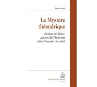 Le mystère théandrique Action de Dieu, action de l'homme dans l'œuvre du salut - Simon Icard - Honore Champion - broché - Essai