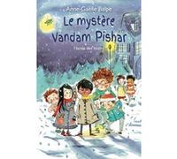 Le mystère Vandam Pishar Anne-Gaëlle Balpe (Auteur), Maurèen Poignonec (Illustration)