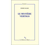 Le Mystère Vertigo - Pierre Bayard - Minuit - broché - Essai