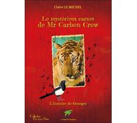 Le mysterieux carnet de mr Carbon Crow : the mysterious journal of mr Carbon Crow