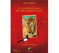 Le mystérieux carnet de Mr Carbon Crow - The Mysterious Journal of Mr Carbon Crow Edition bilingue français-anglais - Claire Le Michel - Le Verger Des Hesperides - broché - Roman junior