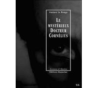 Le mysterieux docteur cornelius - episodes 05 et 06 Tome 3 Episodes 5 et 6 - Le secret de l'île des pendus - Les chevaliers du chloroforme - Gustave Le Rouge - Manucius Eds - broché - Roman