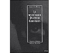 Le mysterieux docteur cornelius - episodes 17 et 18 Tome 9 Episodes 17-18 - Le dément de la maison bleue - Bas les masques ! - Gustave Le Rouge - Manucius Eds - broché - Roman