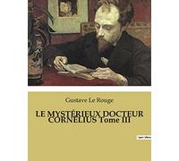 LE MYSTÉRIEUX DOCTEUR CORNÉLIUS Tome III