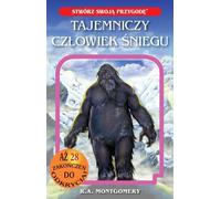 Le mystérieux homme des neiges. Créez votre histoire volume 3