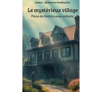 Le mystérieux village: Un secret bien gardé