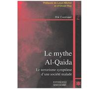 Le Mythe Al-Quaida - Le Terrorisme Symptôme D'une Société Malade