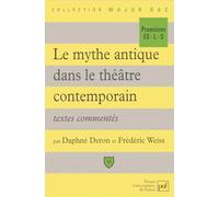 Le mythe antique dans le théâtre contemporain: Textes commentés