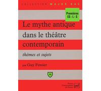 Le Mythe Antique Dans Le Theatre Contemporain - Thèmes Et Sujets