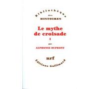 Le Mythe de croisade (Tome 1) – Gallimard