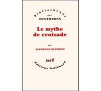 Alphonse Dupront – Le Mythe de croisade I, II, III et IV – Coffret 4 volumes – Gallimard