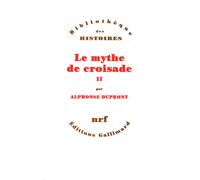 Le Mythe de croisade Tome 2 - Alphonse Dupront - Gallimard - broché - Livre