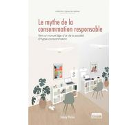 Le mythe de la consommation responsable :Vers un nouvel âge d'or de la société d'hyper-consommation