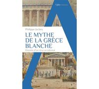 Le Mythe de la Grèce blanche Histoire d'un rêve occidental - Philippe Jockey - Alpha / Humensis - Poche - Essai
