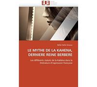 Le Mythe De La Kahena, Derniere Reine Berbere