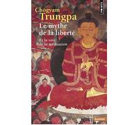 Le Mythe de la liberté Et la voie de la méditation - Chogyam Chogyam Trungpa - Points - Poche - Essai