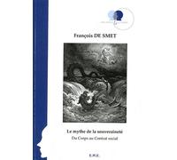 Le Mythe De La Souveraineté - Du Corps Au Contrat Social