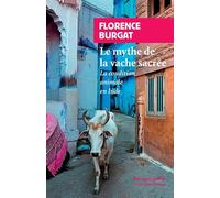 Le mythe de la vache sacrée: La condition animale en Inde