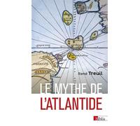 Le mythe de l'Atlantide - René Treuil - Cnrs Eds - broché - Etude