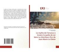 Le Mythe De L'errance À Travers La Quête De Soi Dans Le Chercheur D'or De Jean Marie Le Clézio