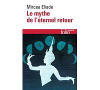 Le Mythe De L'éternel Retour - Archétypes Et Répétition