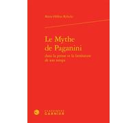 Le Mythe de Paganini - Emmanuel Reibel - Classiques Garnier - relié - Livre