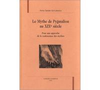 Le mythe de Pygmalion au XIXe siècle: Pour une approche de la coalescence des mythes