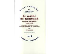 Le Mythe de Rimbaud: Genèse du mythe (1869-1949)