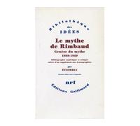 Le Mythe de Rimbaud Genèse du mythe (1869-1949) - Etiemble - Gallimard - broché - Etude