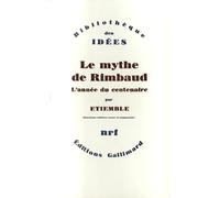 Le Mythe de Rimbaud, tome V : L'année du centenaire