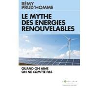 Le Mythe Des Énergies Renouvelables - Quand On Aime On Ne Compte Pas