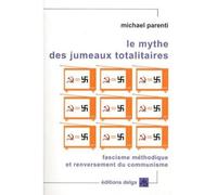 Le Mythe des jumeaux totalitaires. Fascisme méthodique et renversement du communisme - Michael Parenti - Delga - broché - Essai