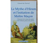 Le mythe d'Hiram et l'initiation de maître maçon
