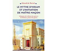 Le Mythe D'hiram Et L'initiation De Maitre Maçon - L'histoire De La Reine Du Matin Et De Soliman, Prince Des Génies