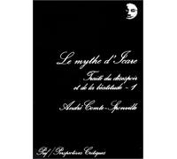 Le Mythe D'icare - Traité Du Désespoir Et De La Béatitude
