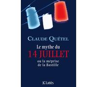 Le mythe du 14 juillet - Claude Quétel - Lattes - broché - Etude