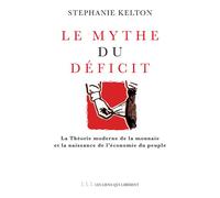 Le mythe du déficit - Stephanie Kelton - Les Liens Qui Liberent - broché - Etude