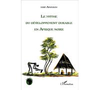 Le mythe du développement durable en Afrique noire - Essè Amouzou - L'harmattan - broché - Essai