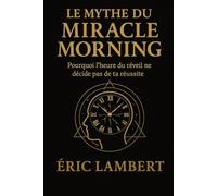 Le Mythe du Miracle Morning: Pourquoi l'heure du réveil ne décide pas de ta réussite
