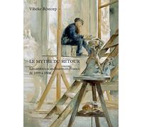 Le Mythe du retour: Les artistes scandinaves en France de 1889 à 1908