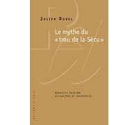 Le mythe du trou de la Sécu - Julien Duval - Raisons D'agir Eds - broché - Etude