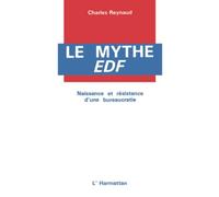 Le mythe EDF. Naissance et résistance d'une bureaucratie