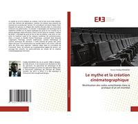 Le mythe et la création cinématographique: Réutilisation des codes autochtones dans la pratique d’un art mondial