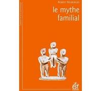 Le mythe familial Robert Neuburger (Auteur)