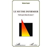 Le mythe infirmier Michel Nadot (Auteur)