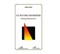 Le mythe infirmier: Ou le pavé dans la mare !