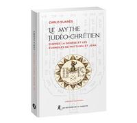 Le mythe Judéo-Chrétien D'après la Genèse et les Évangiles de Matthieu et Jean - Carlo Suarès - La Tarente Eds De - broché - Essai
