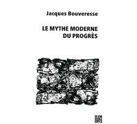 Le mythe moderne du progrès: La critique de Karl Kraus, de Robert Musil, de George Orwell, de Ludwig Wittgenstein et de Georg Henrik von Wright