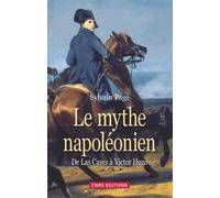 Le Mythe Napoléonien - De Las Cases À Victor Hugo
